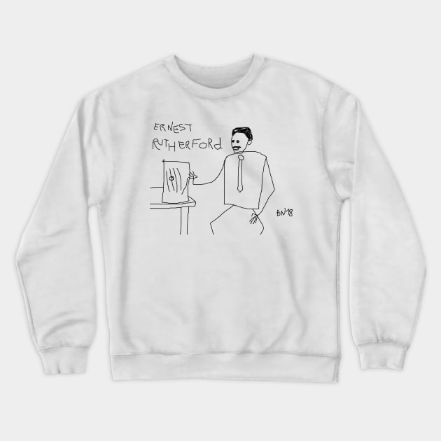 Ernest Rutherford by BN18 Crewneck Sweatshirt by JD by BN18 